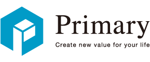 Primary プライマリー Create new value for your life